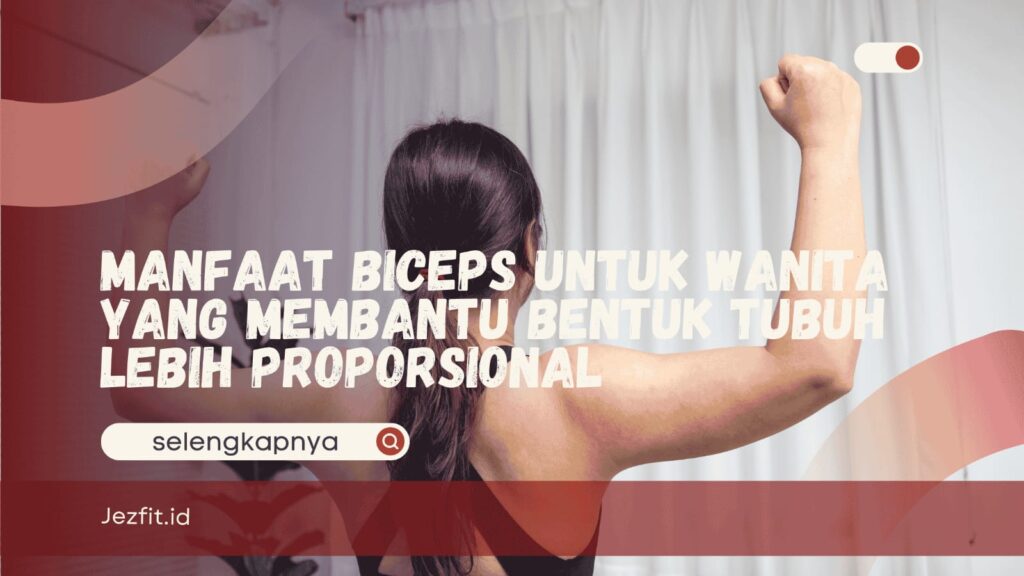 Manfaat Biceps untuk Wanita