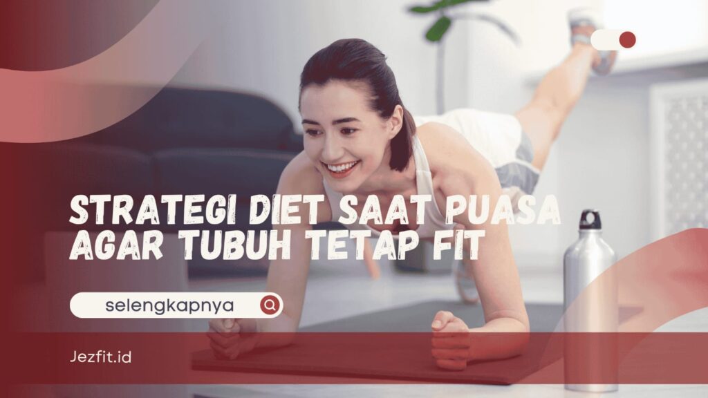 Strategi Diet Saat Puasa