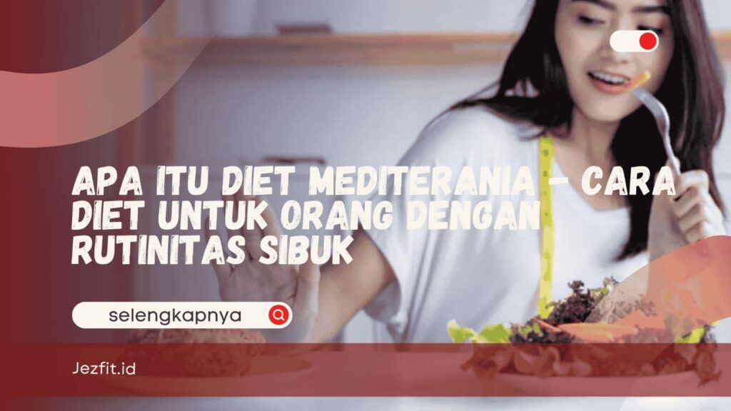 Apa Itu Diet Mediterania