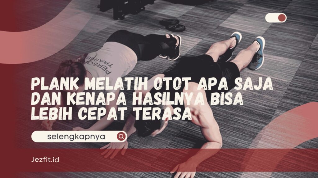 Plank Melatih Otot Apa Saja