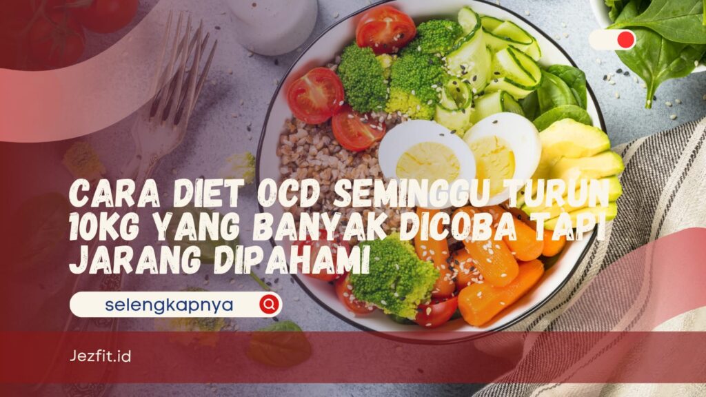 Cara Diet OCD Seminggu Turun 10kg