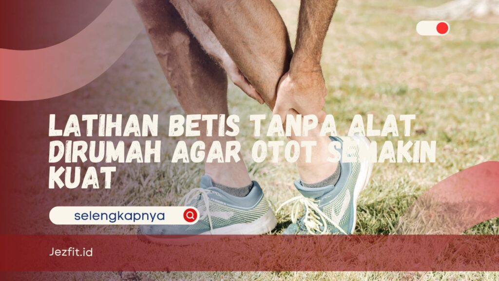 Latihan Betis Tanpa Alat Dirumah
